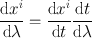 
$$\frac{\mathrm{d}{x}^{i}} {\mathrm{d}\lambda } = \frac{\mathrm{d}{x}^{i}} {\mathrm{d}t} \frac{\mathrm{d}t} {\mathrm{d}\lambda }$$
