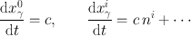 
$$\frac{\mathrm{d}{x}_{\gamma }^{0}} {\mathrm{d}t} = c,\qquad \frac{\mathrm{d}{x}_{\gamma }^{i}} {\mathrm{d}t} = c\,{n}^{i} + \cdots $$
