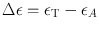 
$$\Delta \epsilon = {\epsilon }_{\mathrm{T}} - {\epsilon }_{A}$$
