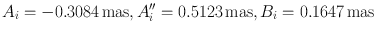 
$${A}_{i} = -0.3084\,\mathrm{mas},{A}_{i}^{\prime\prime} = 0.5123\,\mathrm{mas},{B}_{i} = 0.1647\,\mathrm{mas}$$
