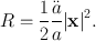 
$$R = \frac{1} {2} \frac{\ddot{a}} {a}\vert {\mathbf{x}\vert }^{2}.$$
