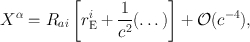 
$${X}^{\alpha } = {R}_{ ai}\left [{r}_{\mathrm{E}}^{i} + \frac{1} {{c}^{2}}(\ldots \,)\right ] + \mathcal{O}({c}^{-4}),$$
