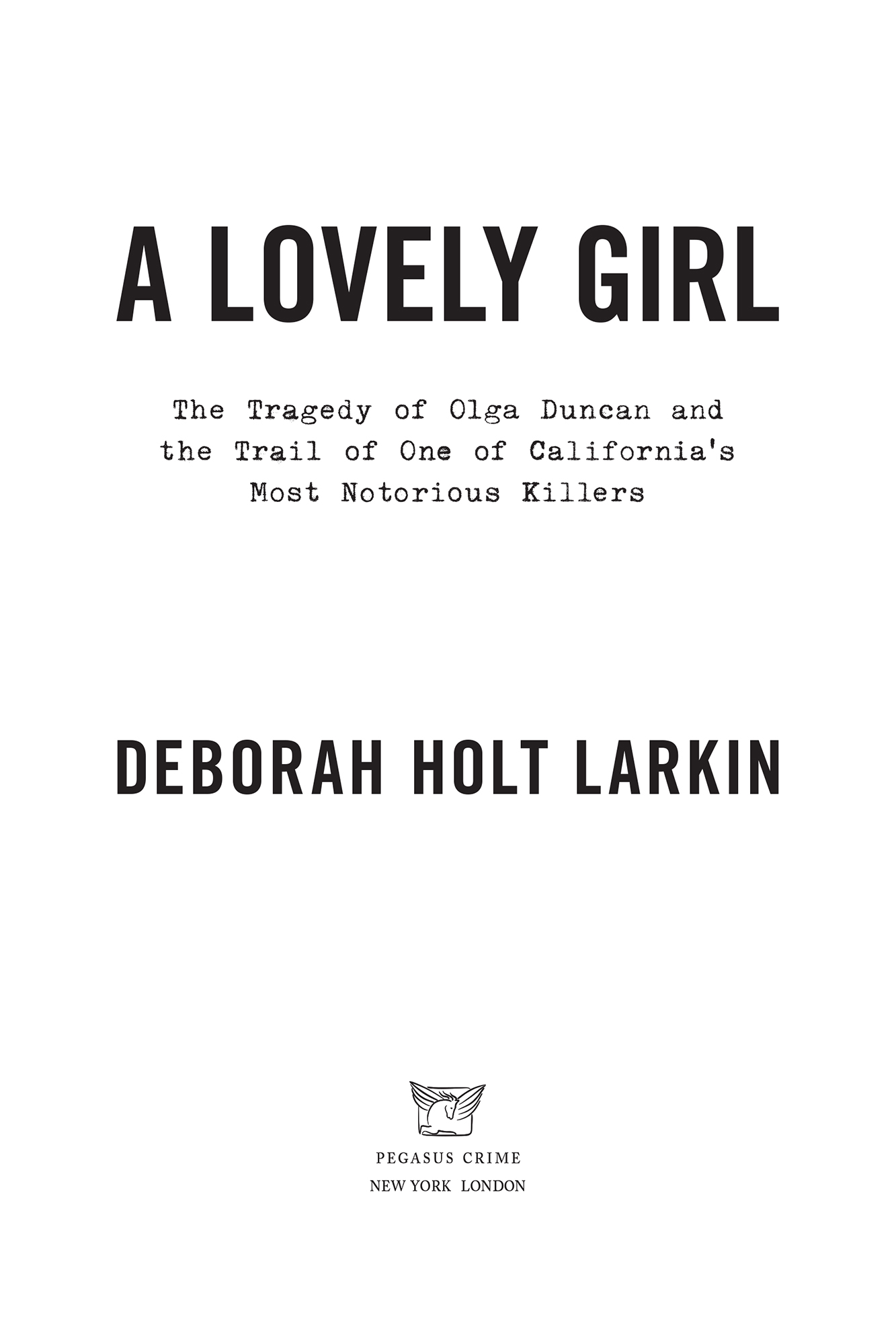 A Lovely Girl, by Deborah Holt Larkin, Pegasus Crime