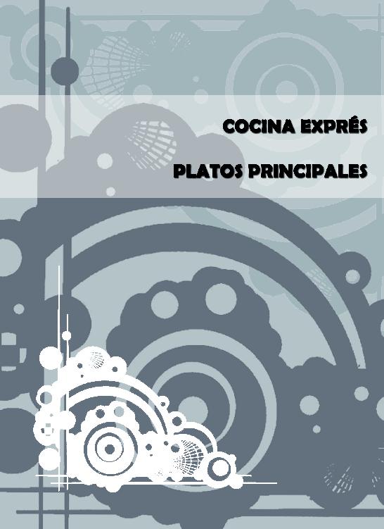 Z:\Editoriales\Punto Rojo Libros\Cocina con clase\P109 COCINA EXPRES PLATOS PRINCIPALES.jpg