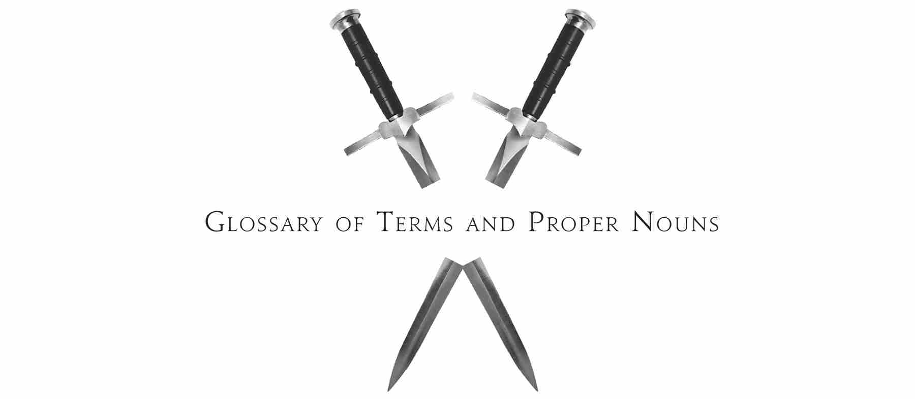 GLOSSARY OF TERMS AND PROPER NOUNS