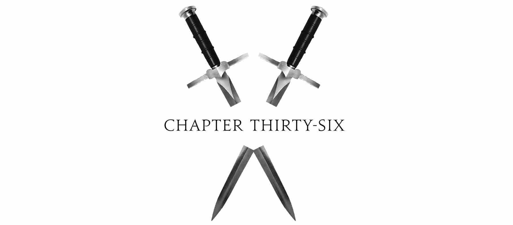 Chapter Thirty-six