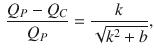 
$$\displaystyle \begin{aligned} \frac{{{Q}_{P}}-{{Q}_{C}}}{{{Q}_{P}}}=\frac{k}{\sqrt{{{k}^{2}}+b}}, \end{aligned} $$
