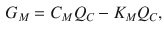 
$$\displaystyle \begin{aligned} {{G}_{M}}={{C}_{M}}{{Q}_{C}}-{{K}_{M}}{{Q}_{C}}, \end{aligned} $$
