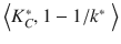 
$$\left \langle K_{C}^{*},1-{1}/{{{k}^{*}}}\; \right \rangle $$
