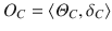 
$${{O}_{C}}=\left \langle {{\varTheta }_{C}},{{\delta }_{C}} \right \rangle $$
