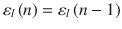 
$${{\varepsilon }_{l}}\left ( n \right )={{\varepsilon }_{l}}\left ( n-1 \right )$$
