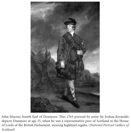 Image: John Murray, fourth Earl of Dunmore. This 1765 portrait by artist Sir Joshua Reynolds depicts Dunmore at age 35, when he was a representative peer of Scotland in the House of Lords of the British Parliament, wearing highland regalia. (National Portrait Gallery of Scotland)