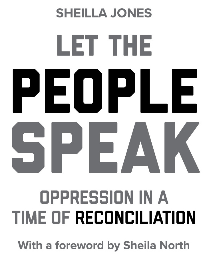 Let the People Speak: Oppression in a Time of Reconciliation by Sheilla Jones