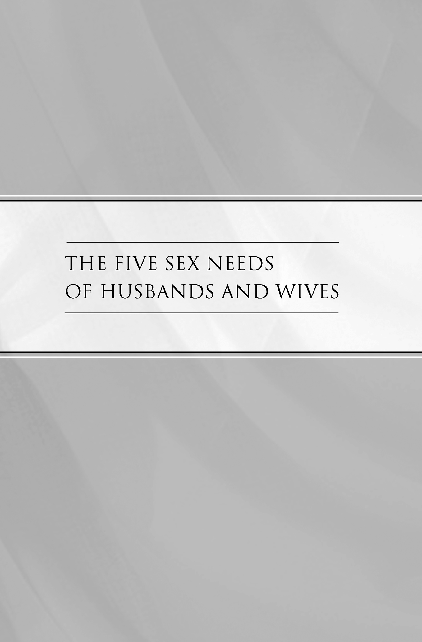 The Five Sex Needs of Husbands and Wives