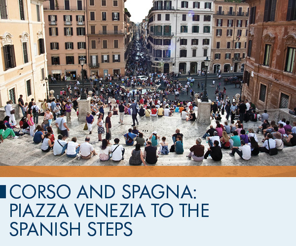 Corso and Spagna: Piazza Venezia to the Spanish Steps