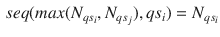 $$\begin{aligned} seq(max(N_{qs_{i}}, N_{qs_{j}}), qs_{i}) = N_{qs_{i}} \end{aligned}$$