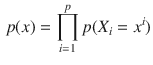 $$\begin{aligned} p(x) = \prod _{i=1}^{p}p(X_{i} = x^{i}) \end{aligned}$$