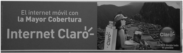 Figure 7.1 “Mobile Internet with the Best Coverage … The Internet Where All Is Possible” (Claro advertising billboard, Cusco, Peru, 2011).