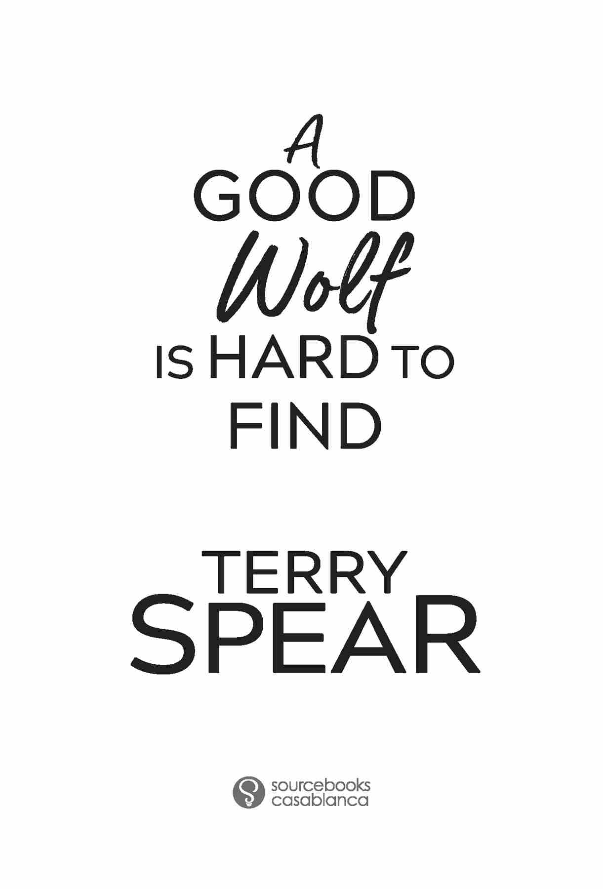 Title page for A Good Wolf is Hard to Find, by Terry Spear, published by Sourcebooks Casablanca.