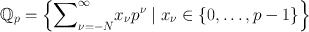 
$${\mathbb{Q}}_{p} = \left \{{\sum}_{\nu =-N}^{\infty }{x}_{ \nu }{p}^{\nu }\mid {x}_{ \nu } \in \left \{0,\ldots,p - 1\right \}\right \}$$
