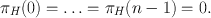 
$${\pi }_{H}(0) = \ldots= {\pi }_{H}(n - 1) = 0.$$
