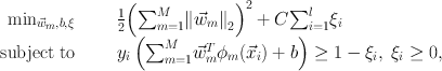 
$$ \begin{array}{rcl} \min _{\vec{{w}}_{m},b,\xi }\;\;\;\;& &\frac{1} {2}{\left ({\sum \nolimits }_{m=1}^{M}{\left \|\vec{{w}}_{m}\right \|}_{2}\right )}^{2} + C{\sum \nolimits }_{i=1}^{l}{\xi }_{i} \\ \mathrm{subject\ to}\;\;\;\;& & {y}_{i}\left ({\sum \nolimits}_{m=1}^{M}\vec{{w}}_{ m}^{T}{\phi }_{ m}(\vec{{x}}_{i}) + b\right )\geq 1 - {\xi }_{i},\;{\xi }_{i} \geq 0, \\ \end{array}$$
