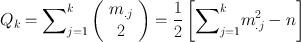 
$${ Q}_{k} ={ \sum \nolimits }_{j=1}^{k}\left (\begin{array}{c} {m}_{.j} \\ 2\\ \end{array} \right ) = \frac{1} {2}\left [{\sum \nolimits }_{j=1}^{k}{m}_{.j}^{2} - n\right ]$$
