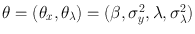 
$$\theta = ({\theta }_{x},{\theta }_{\lambda }) = (\beta ,{\sigma }_{y}^{2},\lambda ,{\sigma }_{\lambda }^{2})$$
