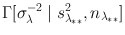 
$$\Gamma [{\sigma }_{\lambda }^{-2}\mid {s}_{\lambda {_\ast}{_\ast}}^{2},{n}_{\lambda {_\ast}{_\ast}}]$$
