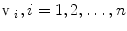 $$\fancyscript{V}_i, i=1, 2, \dots , n$$