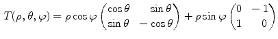 $$\begin{aligned} T(\rho , \theta , \varphi ) = \rho \cos \varphi \begin{pmatrix} \cos \theta &{} \quad \sin \theta \\ \sin \theta &{} -\cos \theta \end{pmatrix} + \rho \sin \varphi \begin{pmatrix} 0 &{} -1 \\ 1 &{} \quad 0 \end{pmatrix} \end{aligned}$$