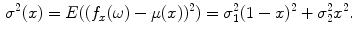 $$\begin{aligned} \sigma ^2(x)= E((f_x(\omega )-\mu (x))^2) =\sigma _1^2 (1-x)^2 +\sigma _2^2 x^2. \end{aligned}$$