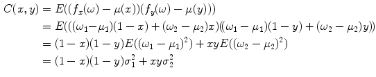 $$\begin{aligned} C(x,y)&= E((f_x(\omega ) - \mu (x))(f_y(\omega ) - \mu (y))) \\&= E(((\omega _1{ -} \mu _1)(1-x) + (\omega _2-\mu _2)x) (\!(\omega _1 - \mu _1)(1-y) + (\omega _2-\mu _2)y)\!) \\&= (1-x)(1-y) E((\omega _1 - \mu _1)^2) +x y E((\omega _2-\mu _2)^2)\\&= (1-x)(1-y) \sigma _1^2 + x y \sigma _2^2 \end{aligned}$$