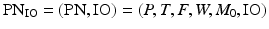 
$$\displaystyle{ \mathrm{PN}_{\mathrm{IO}} = (\mathrm{PN},\mathrm{IO}) = (P,T,F,W,M_{0},\mathrm{IO}) }$$
