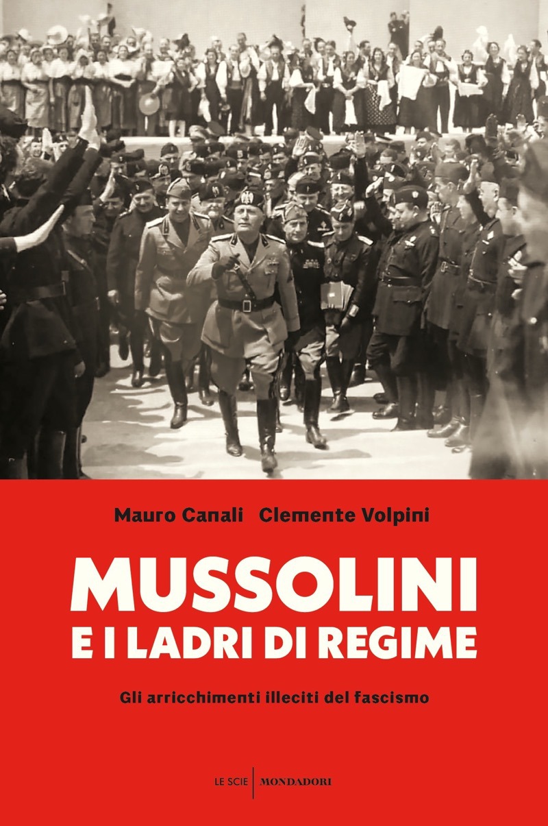 Copertina. «Mussolini e i ladri di regime» di Mauro Canali, Clemente Volpini