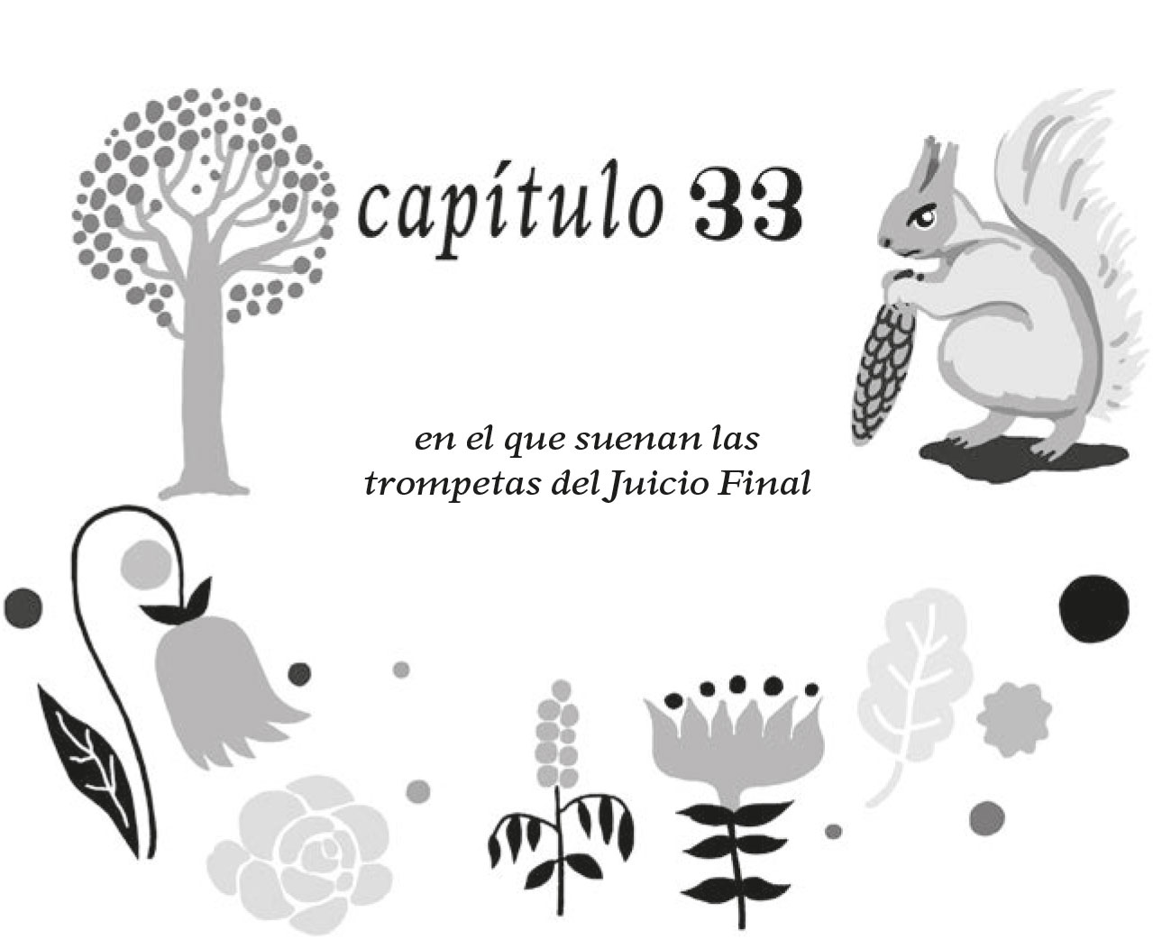 Capítulo 33, en el que suenan las trompetas del juicio final.