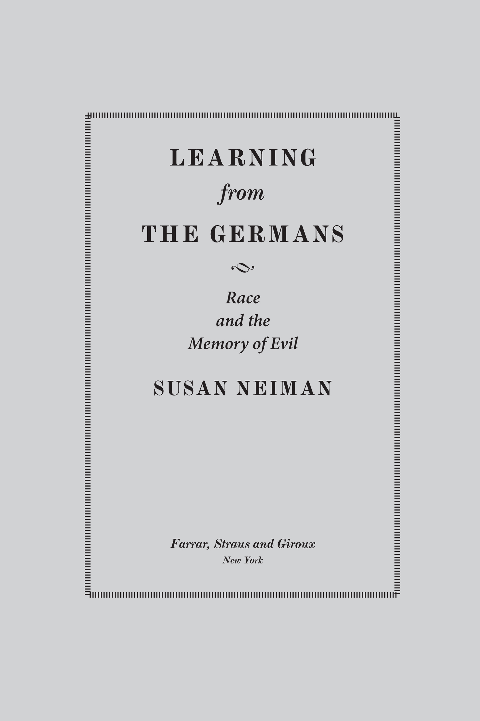 Learning from the Germans by Susan Neiman