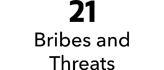 21: Bribes and Threats