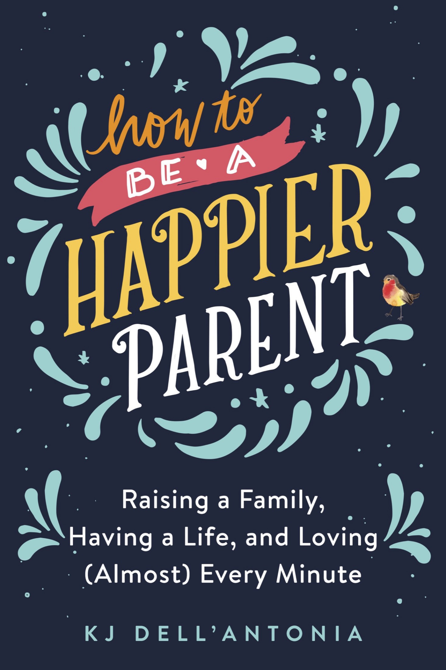 Cover for How to be a Happier Parent