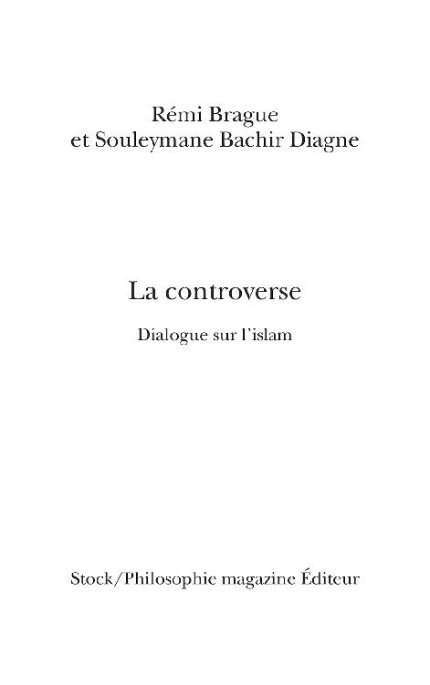 Page de titre : La controverse de Rémi Brague et Souleymane Bachir Diagne chez Stock