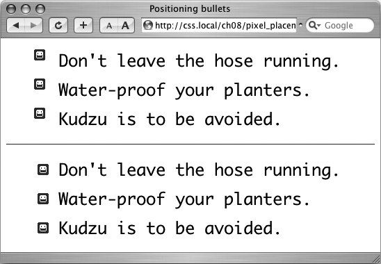 Using custom images for bullets sometimes requires careful positioning, so that the bullet graphic appears the correct distance from, and perfectly centered on, the list item's text.