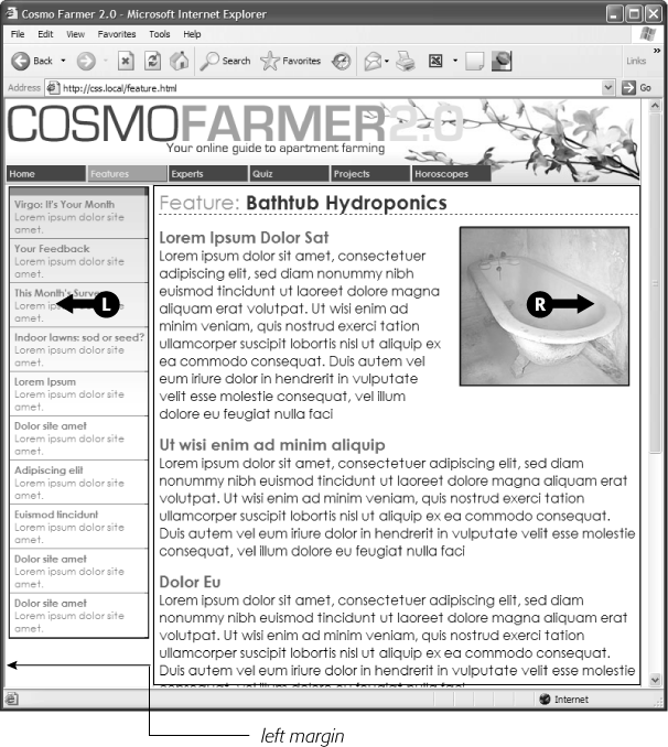 You can use the float property to lay out a web page with multiple columns. On this page, a block of content is floated to the left edge. The sidebar has a set width, but the main content doesn't, which makes this design a liquid layout (). The main section of the page simply expands to fill the width of the browser window. In the upper right, the bathtub photo is floated to the right.