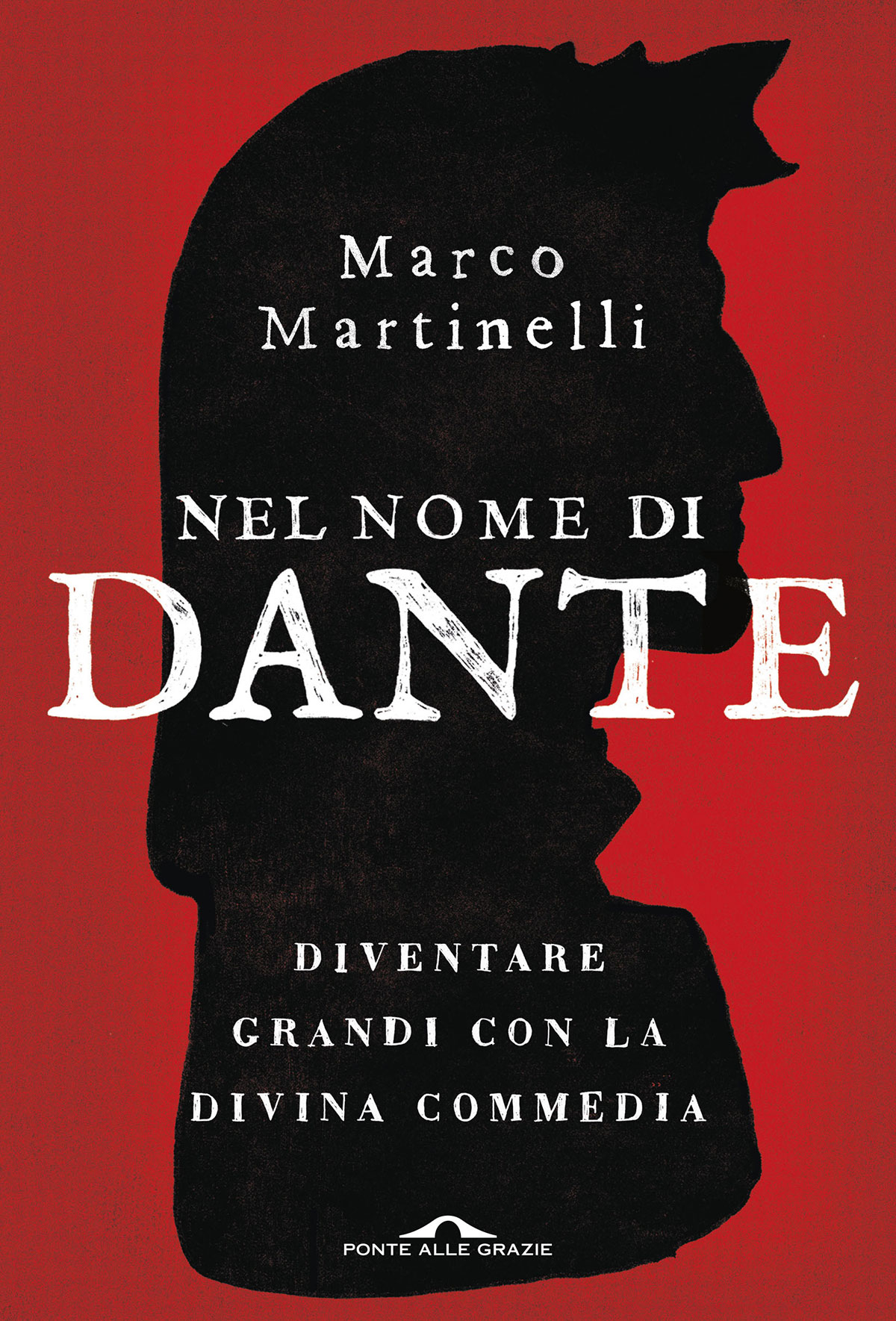 Copertina di Nel nome di Dante di Marco Martinelli. Ponte alle Grazie