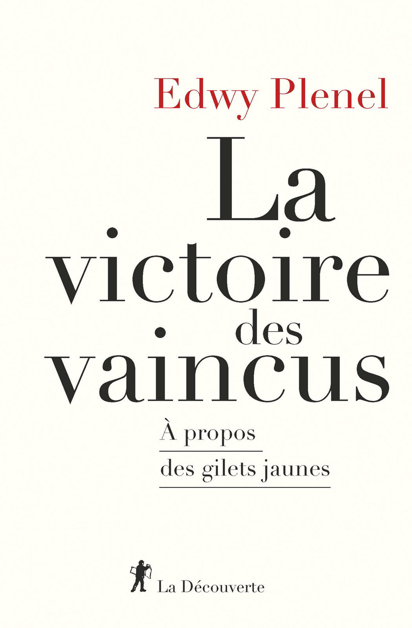 Couverture : Plenel Edwy, La victoire des vaincus (À propos des gilets jaunes), La découverte