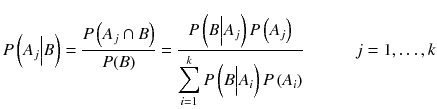 
$$ P\left({A}_j\Big| B\right)=\frac{P\left({A}_j\cap B\right)}{P(B)}=\frac{P\left( B\Big|{A}_j\right) P\left({A}_j\right)}{{\displaystyle \sum_{i=1}^k P\left( B\Big|{A}_i\right) P\left({A}_i\right)}}\kern3em j=1,\dots, k $$
