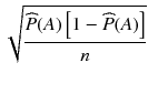
$$ \sqrt{\frac{\widehat{P}(A)\left[1-\widehat{P}(A)\right]}{n}} $$
