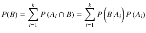 
$$ P(B)={\displaystyle \sum_{i=1}^k P\left({A}_i\cap B\right)}={\displaystyle \sum_{i=1}^k P\left( B\Big|{A}_i\right) P\left({A}_i\right)} $$
