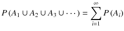 
$$ P\left({A}_1\cup {A}_2\cup {A}_3\cup \cdots \right)={\displaystyle \sum_{i=1}^{\infty } P\left({A}_i\right)} $$
