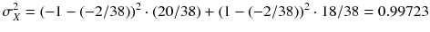 
$$ {\sigma}_X^2={\left(-1-\left(-2/38\right)\right)}^2\cdot \left(20/38\right)+{\left(1-\left(-2/38\right)\right)}^2\cdot 18/38=0.99723 $$
