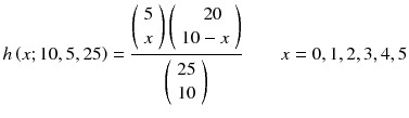 
$$ h\left( x;10,5,25\right)=\frac{\left(\begin{array}{c}\hfill 5\hfill \\ {}\hfill x\hfill \end{array}\right)\left(\begin{array}{c}\hfill 20\hfill \\ {}\hfill 10- x\hfill \end{array}\right)}{\left(\begin{array}{c}\hfill 25\hfill \\ {}\hfill 10\hfill \end{array}\right)}\kern2em x=0,1,2,3,4,5 $$
